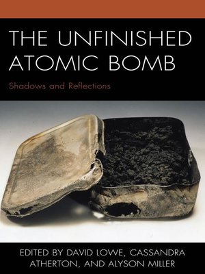cover image of The Unfinished Atomic Bomb